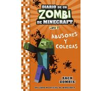 Minecraft. Diario De Un Zombi De Minecraft. Abusones Y Colegas