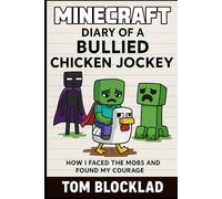 Minecraft: Diary of a Bullied Chicken Jockey - Surviving School, Standing Tall, and Proving Everyone Wrong
