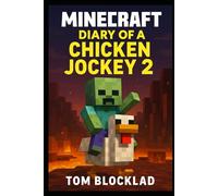 Minecraft: Diary of a Chicken Jockey 2 - The Nether Prophecy: Unofficial Books