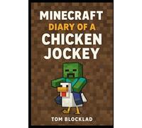 Minecraft: Diary of a Chicken Jockey: An Unofficial Adventure