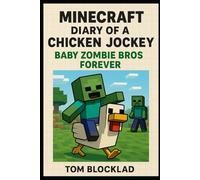 Minecraft: Diary of a Chicken Jockey - Baby Zombie Bros Forever: Unofficial Books
