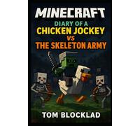Minecraft: Diary of a Chicken Jockey vs The Skeleton Army: Unofficial Books