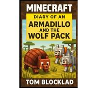Minecraft: Diary of an Armadillo and the Wolf Pack: Unofficial Books