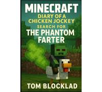Minecraft: Diary of Chicken Jockey - Search for The Phantom Farter: Unofficial Books