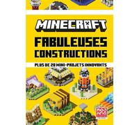 Collectif – Minecraft : Fabuleuses constructions – Plus de 20 mini-projets innovants – Cartonné