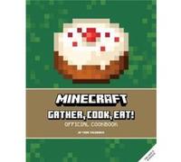 Minecraft Gather Cook Eat An Official Cookbook by Tara Theoharis Tara Theoharis (Auteur)