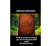 Minecraft Guide: Guide To Survival To Increase Your Level In The Game 2026 Guiide