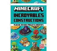 Incroyables Constructions - Plus De 20 Mini-Projets Créatifs