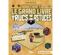 Minecraft - Le grand livre des trucs et astuces - Spécial Biomes - Stéphane Pilet - 404 Editions - cartonné - Guide