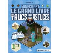 Minecraft - Le grand livre des trucs et astuces - Spécial Survie - Stéphane Pilet - 404 Editions - cartonné - Guide