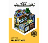 Minecraft, le guide Création - Livre officiel Mojang - De 9 à 14 ans