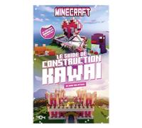 Stéphane Pilet – Minecraft : Le guide de construction kawaï – Un guide non officiel – Broché