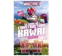 Stéphane Pilet – Minecraft : Le guide de construction kawaï – Un guide non officiel – Broché