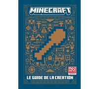 Minecraft - Le Guide De La Création