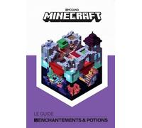 Minecraft, Le Guide Enchantements & Potions