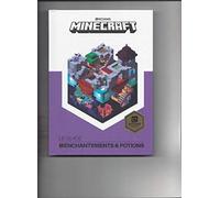 MINECRAFT, LE GUIDE OFFICIEL DES ENCHANTEMENTS ET POTIONS