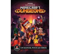 Le Guide Minecraft Dungeons - Un Manuel Pour Les Héros