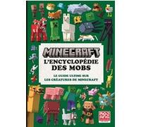 Collectif – Minecraft, l'encyclopédie des mobs – Le guide ultime sur les créatures de Minecraft
