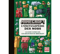 Collectif – Minecraft, l'encyclopédie des mobs – Le guide ultime sur les créatures de Minecraft