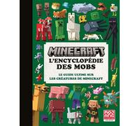 Collectif – Minecraft, l'encyclopédie des mobs – Le guide ultime sur les créatures de Minecraft