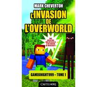 Minecraft - Les Aventures de Gameknight999, T1 : L'Invasion de l'Overworld