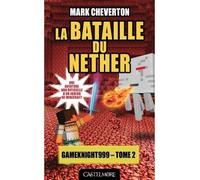 Minecraft - Les Aventures de Gameknight999, T2 : La Bataille du Nether