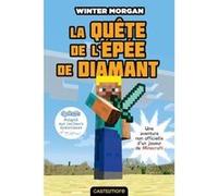 Minecraft - Les Aventures Non Officielles DUn Joueur - Tome 1 - La Quête De L'épée De Diamant