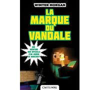 Minecraft - Les Aventures non officielles d'un joueur, T2 : La marque du vandale