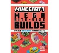 Minecraft: Mega Bite-Size Builds (Over 20 Incredible Mini Projects)