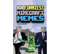 MINECRAFT MEMES: 101 Funniest Minecraft Memes - BOOK 03