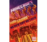 Minecraft: Mob Squad: Never Say Nether: An Official Minecraft Novel