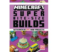 Minecraft: Super Bite-Size Builds (Over 20 Epic Mini-Projects)