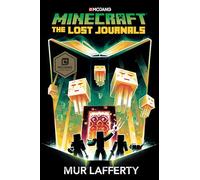 Minecraft: The Lost Journals: An Official Minecraft Novel