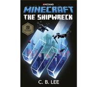 Minecraft The Shipwreck by C.B. Lee C.B. Lee (Auteur)