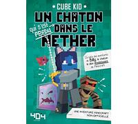 Minecraft : Un chaton (qui s'est perdu) dans le Nether Tome 2 - Roman junior - Dès 8 ans