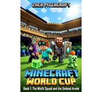 Minecraft World Cup: Book 1: The Misfit Squad and the Undead Arena. An Epic Soccer Adventure in the Realm of Blocks and Monsters