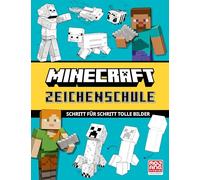 Minecraft Zeichenschule. Schritt für Schritt tolle Bilder: Das offizielle Kreativbuch für Minecraft-Fans