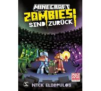 Minecraft. Zombies sind zurück! (Band 2): Ein offizieller Minecraft-Roman | Der Lesespaß geht weiter: Ein neues Zombie-Abenteuer für Minecraft-Fans ab 10!