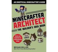 Minecrafter Architect: The Builder's Idea Book