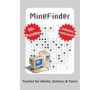 MineFinder: A Logic Puzzle Adventure to Outsmart the Mines | Solutions Included | 6x9 inches, 120 pages | 50+ Puzzles...Gift for Vacations, Holidays and Relaxation