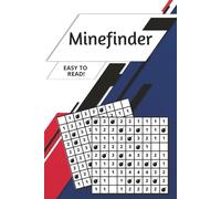 Minefinder Puzzle Book: 70+ Minefinder Puzzles for Adults, Teens and Kids | Easy, Medium & Hard Levels - with Solutions | 6x9 inches, 150 pages | Great for Vacations, Holidays and Free Time