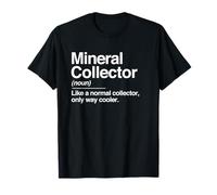 Mineral Collector Definition Noun Funny Hobby Humour Rocks T-Shirt