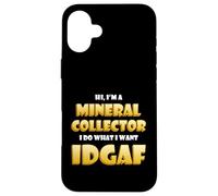 Mineral Collector IDGAF Rare Earth Crystal Rock Collection Coque pour iPhone 16 Plus