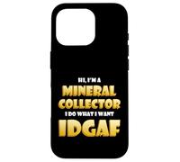 Mineral Collector IDGAF Rare Earth Crystal Rock Collection Coque pour iPhone 16 Pro