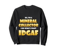 Mineral Collector IDGAF Rare Earth Crystal Rock Collection Sweatshirt