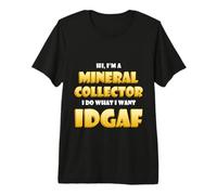 Mineral Collector IDGAF Rare Earth Crystal Rock Collection T-Shirt Haut de Gamme