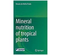 Mineral Nutrition Of Tropical Plants