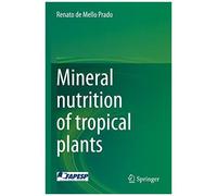 Mineral Nutrition Of Tropical Plants