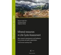 Mineral resources in Life Cycle Assessment New research developments and feedbacks from private and public stakeholders. EcoSD annual workshop 2020 - Marilys Pradel - Presses Des Mines - broché - Essa