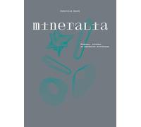 MINERALIA: MINÉRAUX, CRISTAUX ET LAPIDAIRES ALCHIMIQUES
